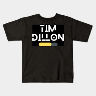 Tim Dillon - The Tim Dilo Kids T-Shirt